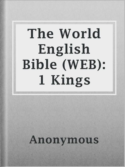 Title details for The World English Bible (WEB): 1 Kings by Anonymous - Available